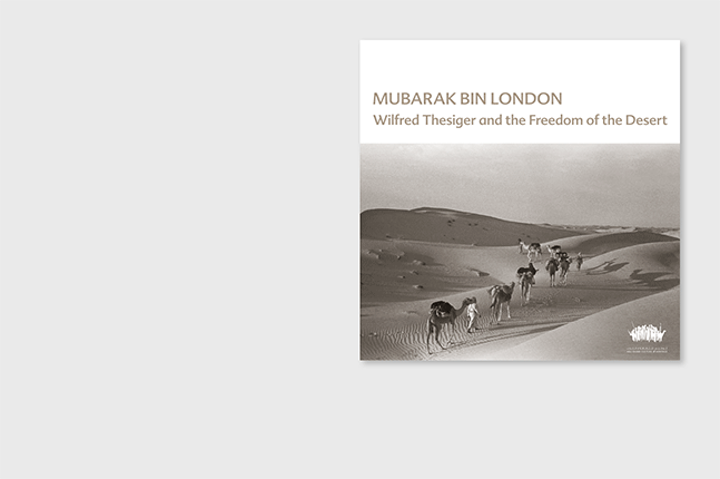 Mubarak bin London – Wilfred Thesiger and the Freedom of the Desert - 7